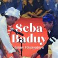 Awal Mei, Ribuan Warga Baduy Rayakan Seba di Pendopo Lebak 